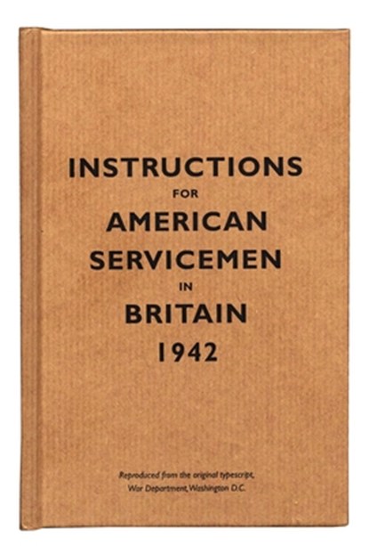 Instructions for American Servicemen in Britain, 1942, The Bodleian Library - Gebonden - 9781851240852
