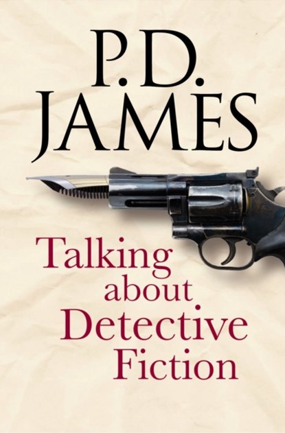 Talking about Detective Fiction, P. D. James - Gebonden - 9781851243099