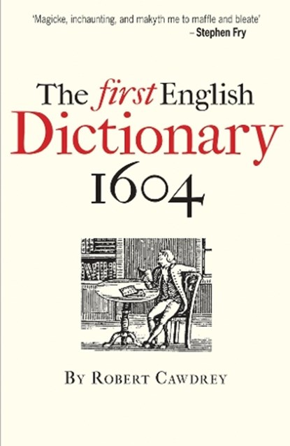 The First English Dictionary 1604, Robert Cawdrey - Paperback - 9781851243884