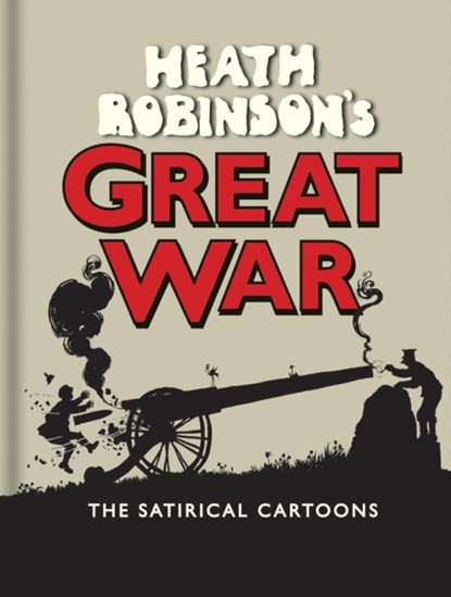 Heath Robinson's Great War, W. Heath Robinson - Gebonden - 9781851244249