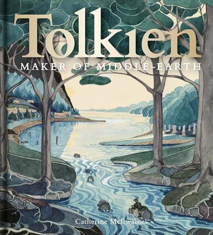 Tolkien: Maker of Middle-earth, Catherine McIlwaine - Gebonden Gebonden - 9781851244850