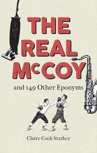 The Real McCoy and 149 other Eponyms, Claire Cock-Starkey - Gebonden - 9781851244980