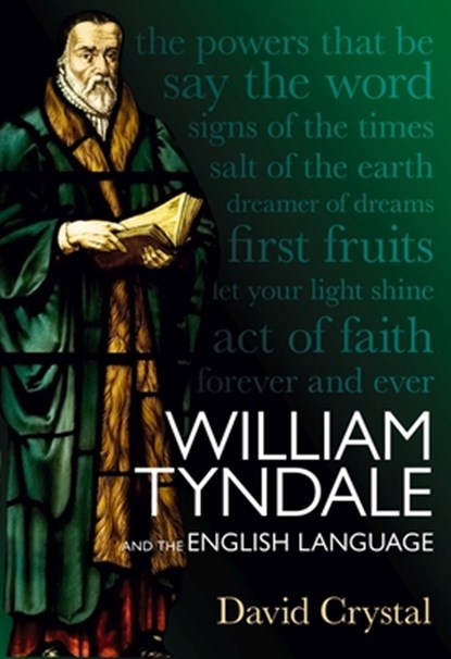 William Tyndale and the English Language, David Crystal - Gebonden - 9781851246656