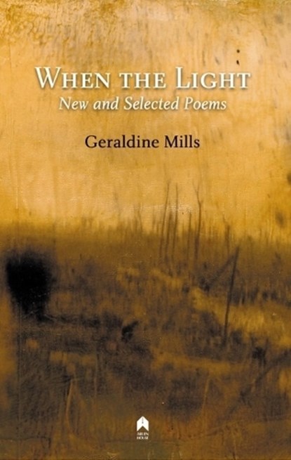 When the Light: New and Selected Poems, Geraldine Mills - Paperback - 9781851323081