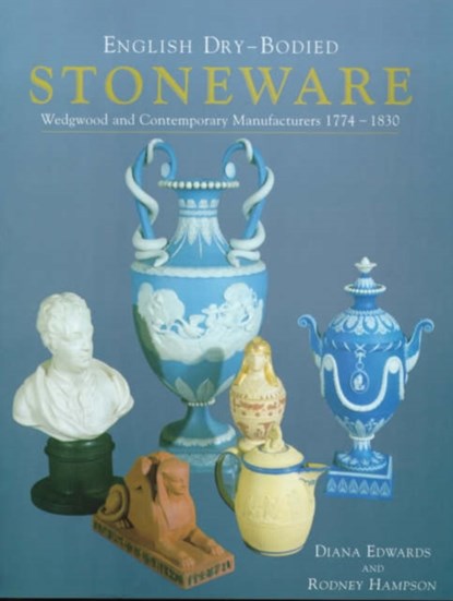 English Dry-Bodied Stoneware: Wedgwood & Contemporary Manufacturers, Diana Edwards ; Rodney Hampson - Gebonden - 9781851492886