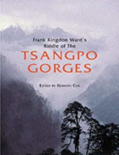 Frank Kingdon Ward's Riddle of the Tsangpo Gorges, Kenneth Cox ; Ken Storm Jr. ; Ian Baker - Gebonden - 9781851495160
