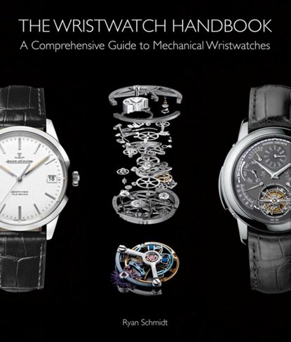 The Wristwatch Handbook, Ryan Schmidt - Gebonden Gebonden - 9781851498291