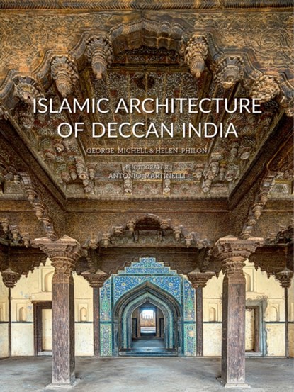 Islamic Architecture of Deccan India, George Michell ; Helen Philon - Gebonden - 9781851498611