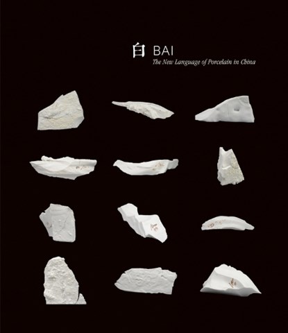 Bai: The New Language of Porcelain in China, Bai Ming - Paperback - 9781851499090