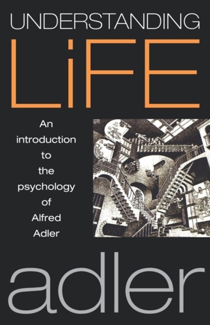 Understanding Life, Alfred Adler - Paperback - 9781851681280