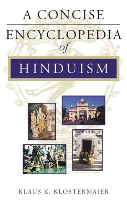 A Concise Encyclopedia of Hinduism, Klaus K. Klostermaier - Paperback - 9781851681754