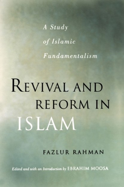 Revival and Reform in Islam, Fazlur Rahman - Paperback - 9781851682041