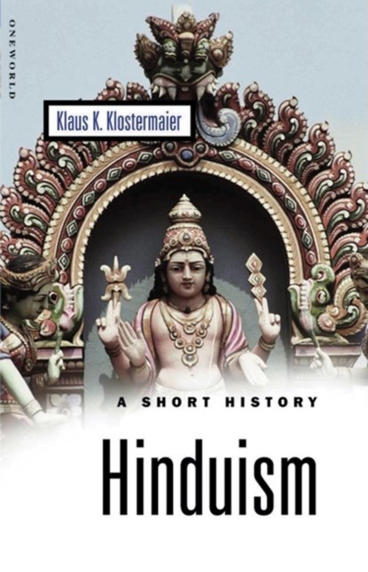 Hinduism, Klaus K. Klostermaier - Paperback - 9781851682133