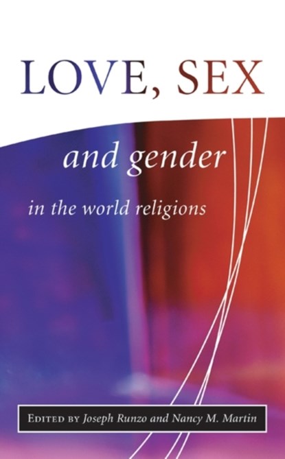 Love, Sex and Gender in the World Religions, niet bekend - Paperback - 9781851682232