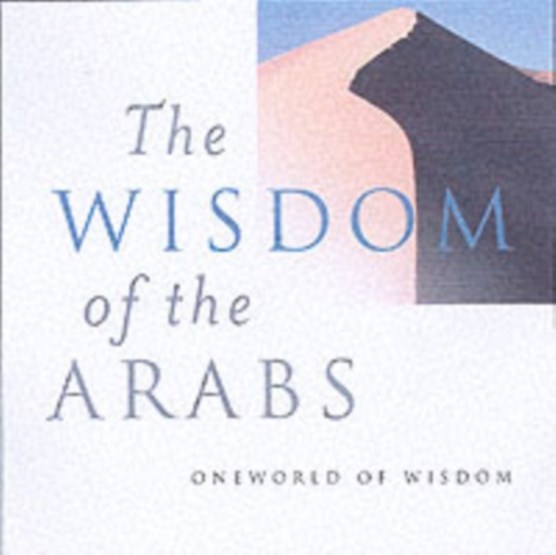 Bushrui, S: Wisdom of the Arabs