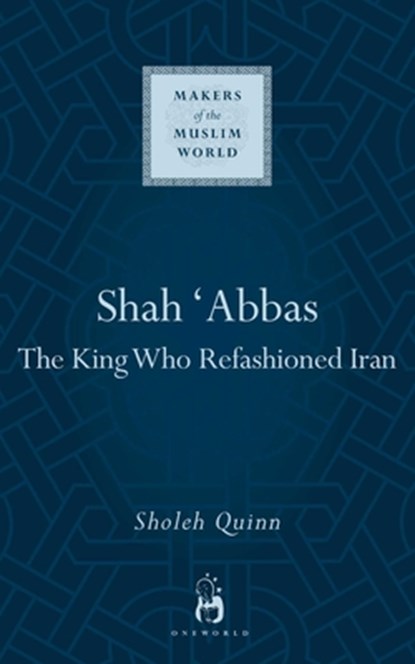 Shah Abbas, Sholeh Quinn - Gebonden - 9781851684250
