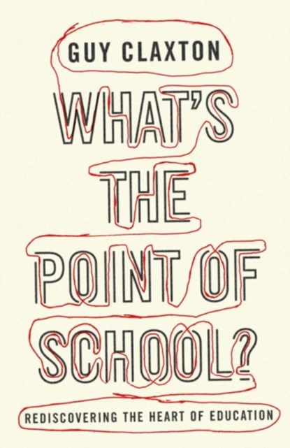 What's the Point of School?, Guy Claxton - Paperback - 9781851686032