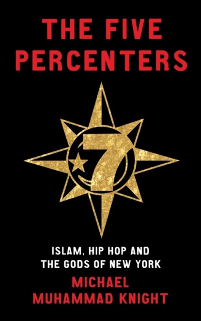 The Five Percenters, Michael Muhammad Knight - Paperback - 9781851686155