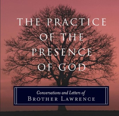 The Practice of the Presence of God, Brother Lawrence - Paperback - 9781851686407