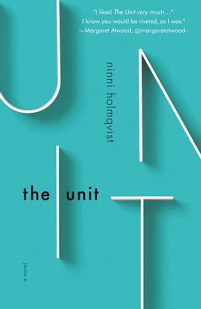 The Unit, Ninni Holmqvist - Ebook - 9781851687732