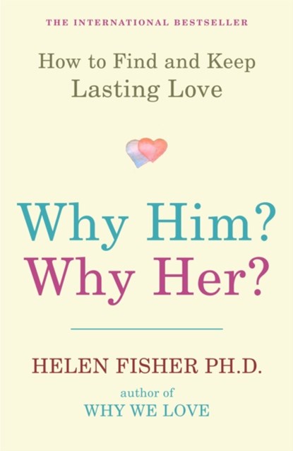 Why Him? Why Her?, Helen Fisher - Paperback - 9781851687923