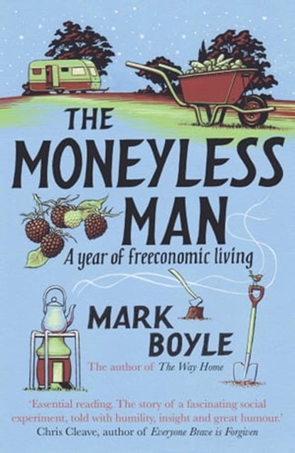The Moneyless Man, Mark Boyle - Ebook - 9781851688784