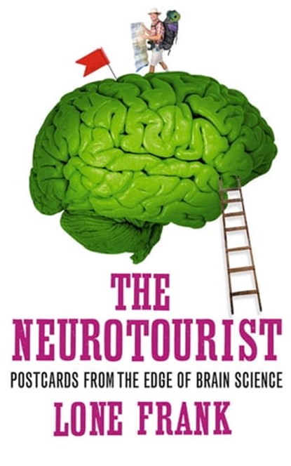 The Neurotourist, Lone Frank - Ebook - 9781851688845