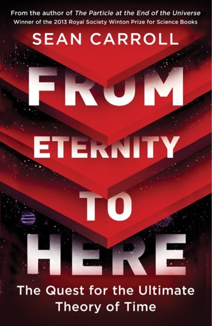 From Eternity to Here, Sean Carroll - Paperback - 9781851688951