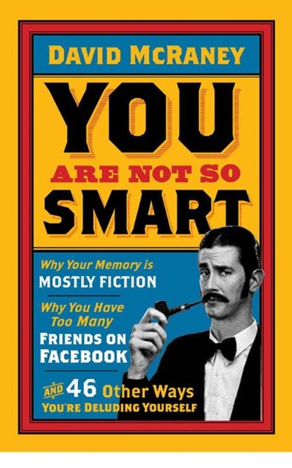 You are Not So Smart, David McRaney - Paperback - 9781851689392