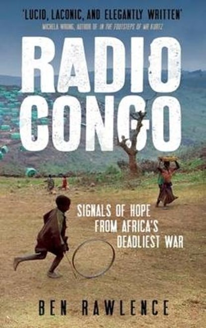 Radio Congo, Ben Rawlence - Paperback - 9781851689651