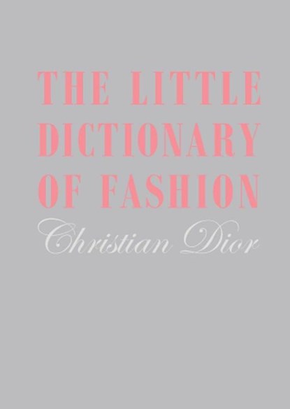 The Little Dictionary of Fashion, Christian Dior - Gebonden Gebonden - 9781851775552