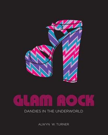 Glam Rock, Alwyn W. Turner - Gebonden - 9781851777648