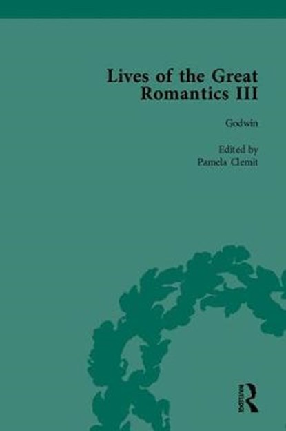 Lives of the Great Romantics, Part III, Betty T. Bennett ; Harriet Devine Jump ; Pamela Clemit ; John Mullan - Gebonden - 9781851965120