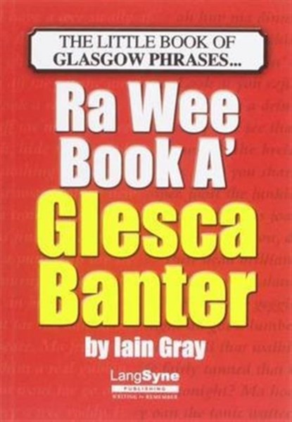 The Wee Book a Glesca Banter, Iain Gray - Paperback - 9781852174477