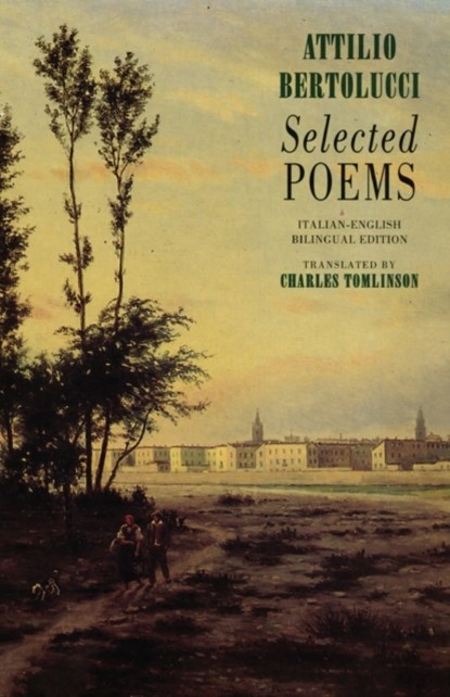 Selected Poems, Attilio Bertolucci - Paperback - 9781852242428