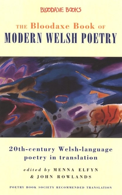 The Bloodaxe Book of Modern Welsh Poetry, Menna Elfyn ; John Rowland - Paperback - 9781852245498