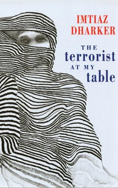 The Terrorist at My Table, Imtiaz Dharker - Paperback - 9781852247355