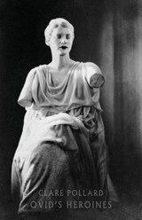 Ovid's Heroines - Clare Pollard - 9781852249762
