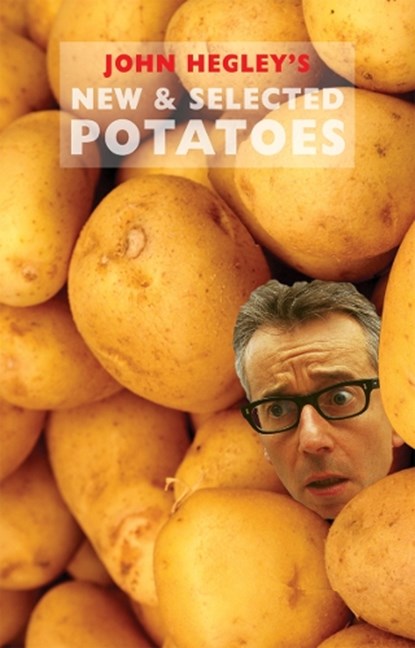 New & Selected Potatoes, John Hegley - Paperback - 9781852249786