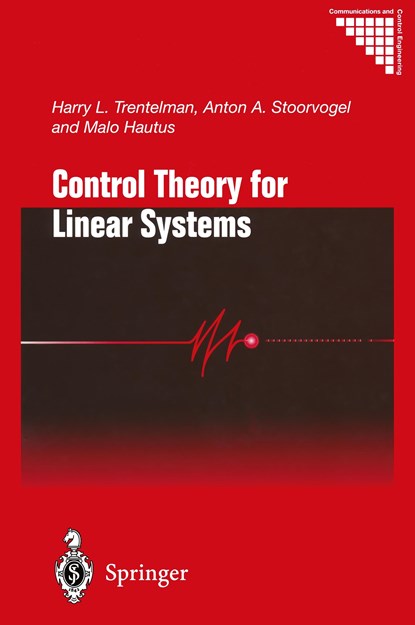 Control Theory for Linear Systems, Harry L. Trentelman ;  Malo Hautus ;  Anton A. Stoorvogel - Gebonden - 9781852333164