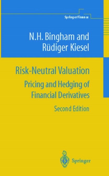 Risk-Neutral Valuation, Nicholas H. Bingham ; Rudiger Kiesel - Gebonden - 9781852334581