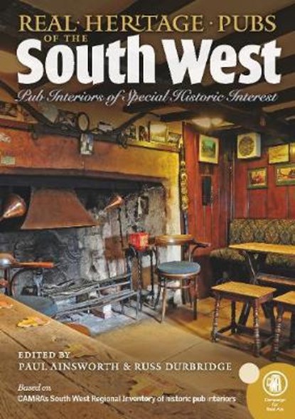 Real heritage Pubs of the Southwest, Paul Ainsworth - Paperback - 9781852493615