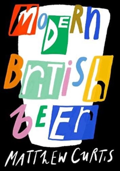 Modern British Beer, Matthew Curtis - Paperback - 9781852493707