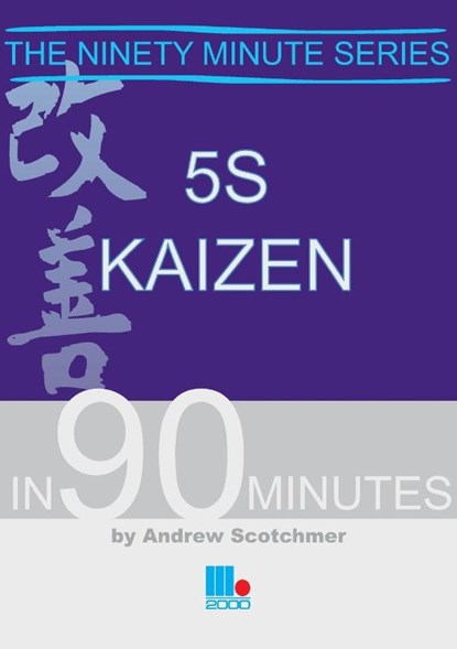 5S Kaizen in 90 Minutes, Andrew Scotchmer - Paperback - 9781852525477