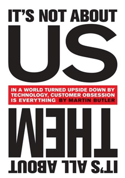 It's Not About Us, it's All About Them, Martin Butler - Paperback - 9781852527617