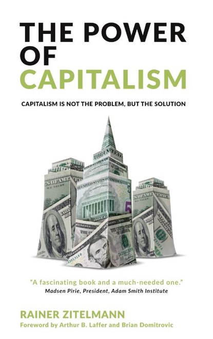 The Power of Capitalism, Rainer Zitelmann - Paperback - 9781852527945