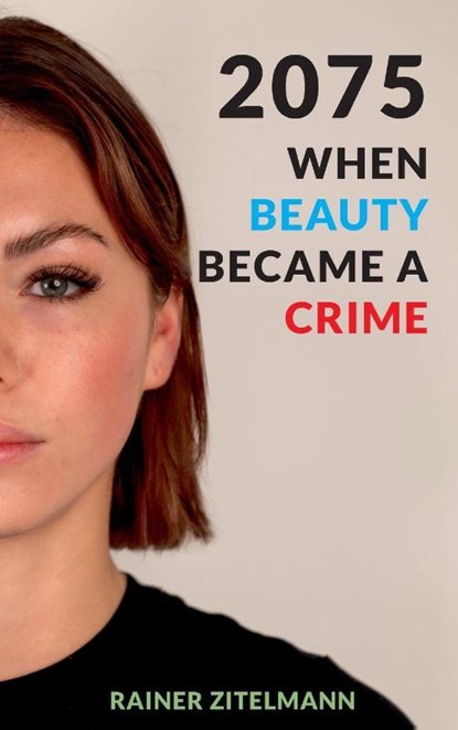 2075 - When Beauty Became a Crime, Rainer Zitelmann - Paperback - 9781852527969