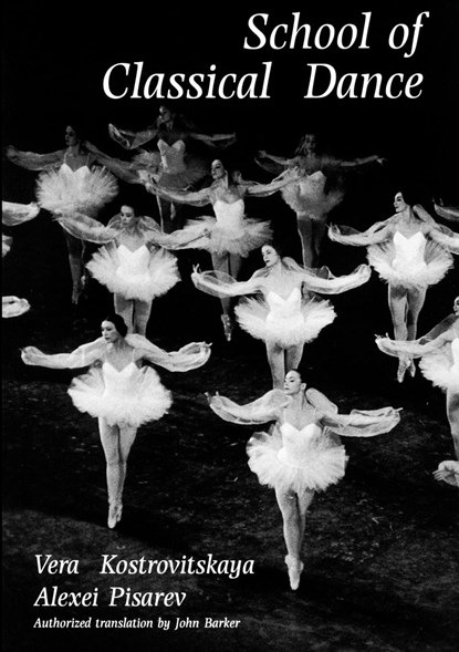 School of Classical Dance, Vera S. Kostrovitskaya ; Alexei Pisarev - Paperback - 9781852730444