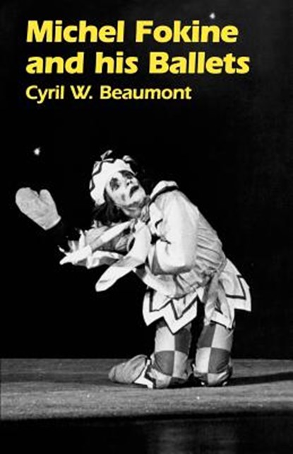 Michel Fokine and His Ballets, Cyril W. Beaumont - Paperback - 9781852730505