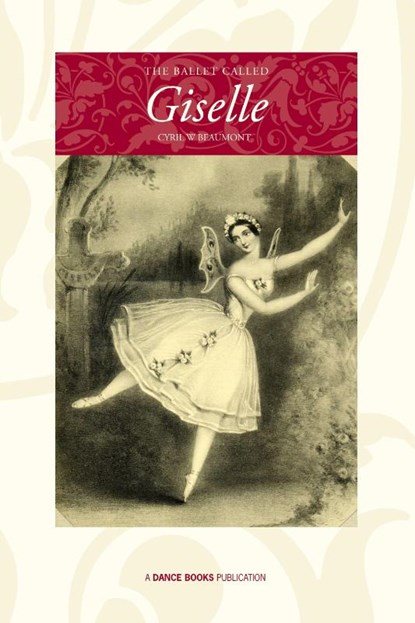 The Ballet Called Giselle, Cyril W. Beaumont - Paperback - 9781852731526